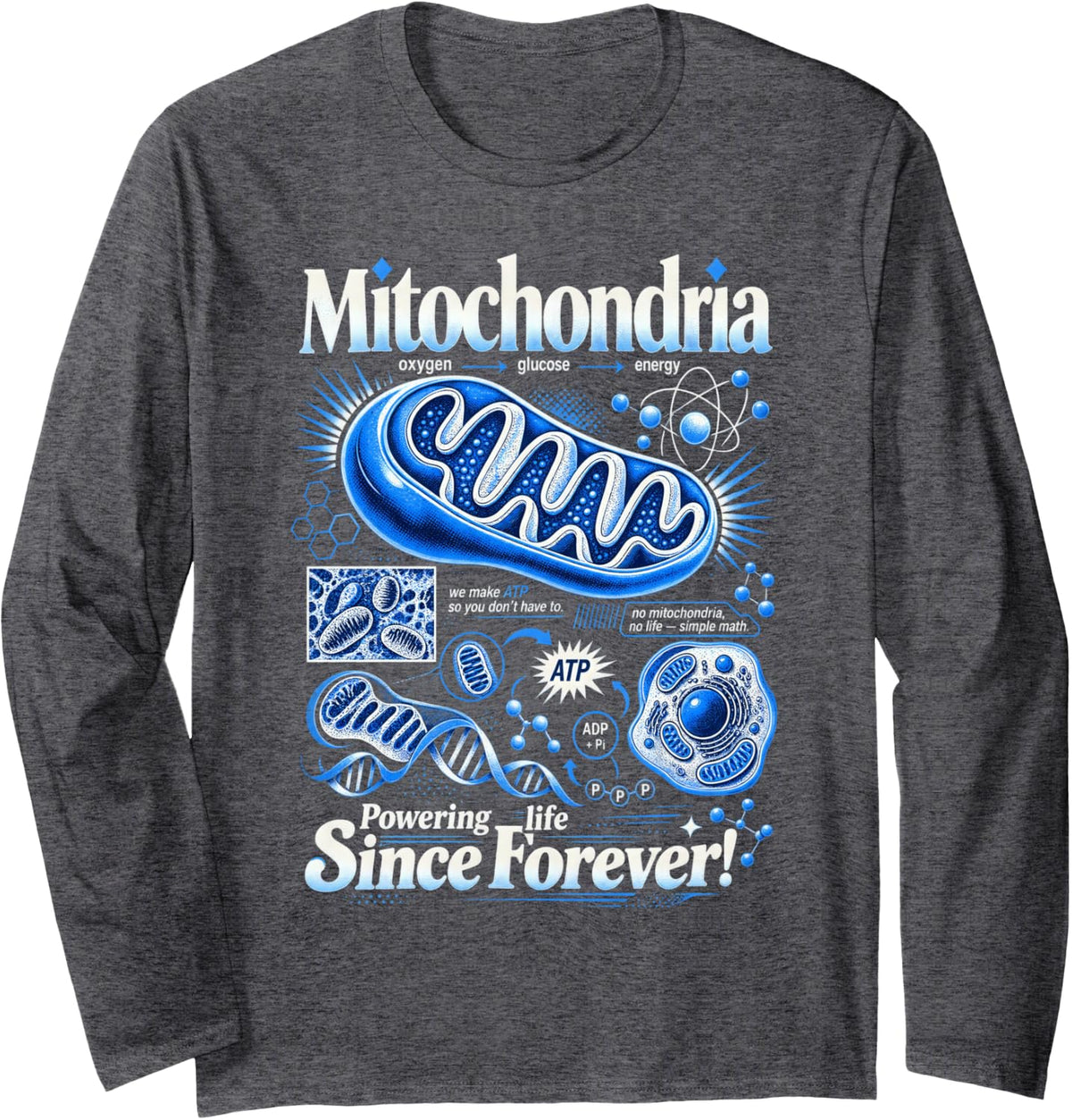 Mitochondria Powering Life Cell Biology Long Sleeve T-Shirt - Adult Unisex Dark Heather Grey