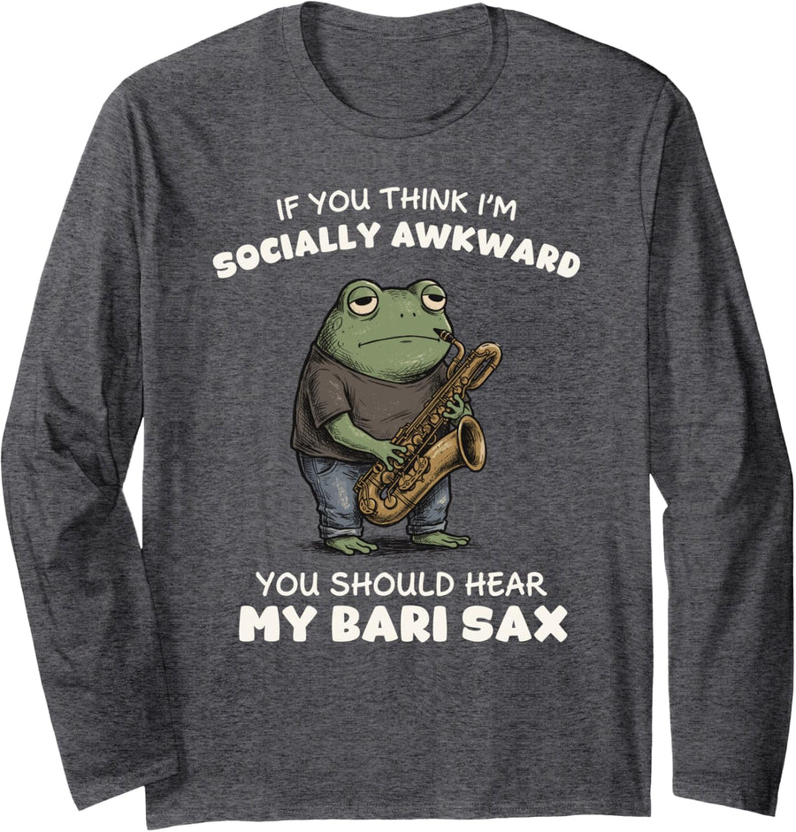 Funny Bari Sax Socially Awkward Baritone Saxophone Player Long Sleeve T-Shirt - Adult Unisex Dark Heather Grey
