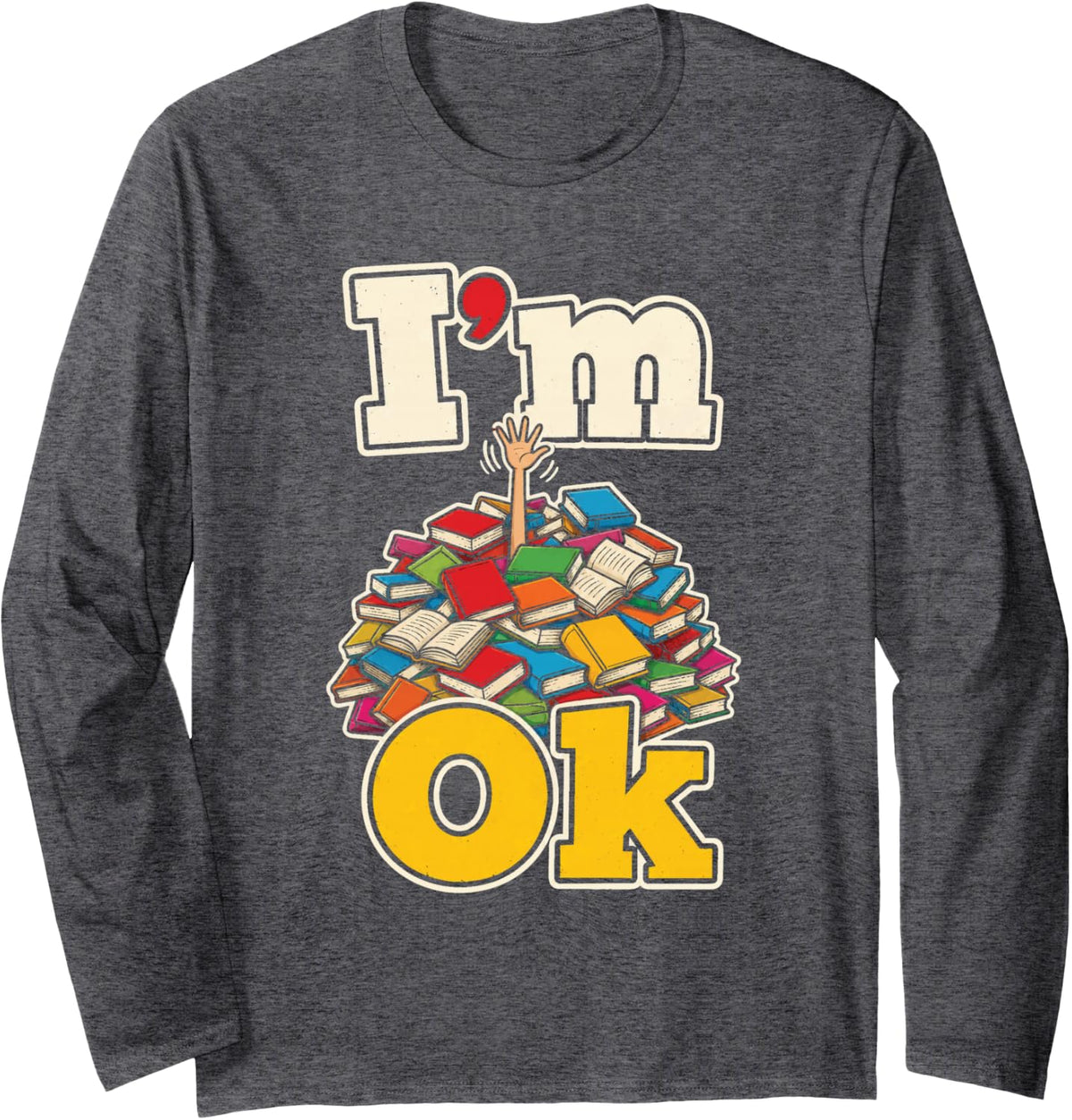 School Librarian I'm OK Book Lover Elementary Library Gift Long Sleeve T-Shirt - Adult Unisex Dark Heather Grey