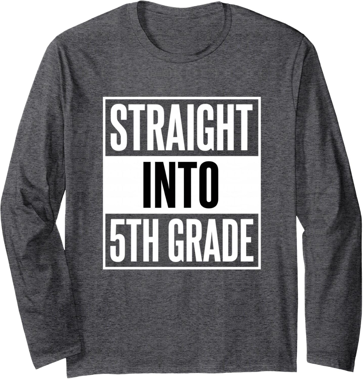 Straight Into 5TH Grade Back to School Fifth Grader Long Sleeve T-Shirt - Adult Unisex Dark Heather Grey
