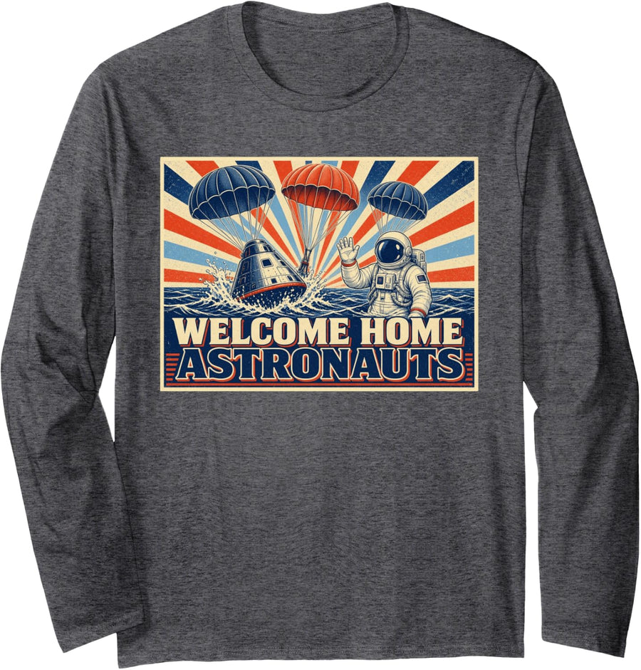Welcome Home Astronauts Shirt Space Mission Crew Return Long Sleeve T-Shirt - Adult Unisex Dark Heather Grey