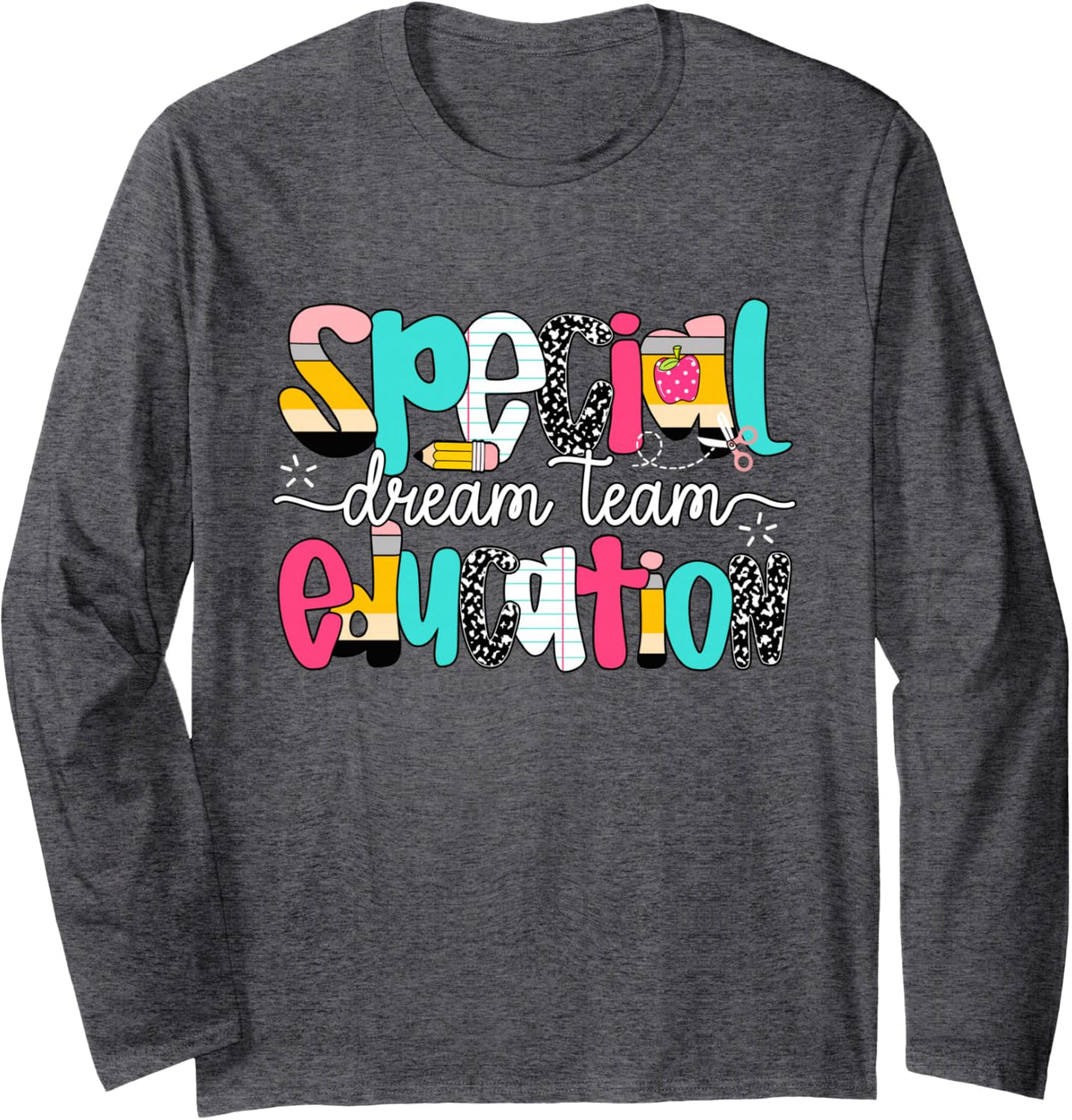 Special Education Squad Dream Team School SPED Crew Teacher Long Sleeve T-Shirt - Adult Unisex Dark Heather Grey
