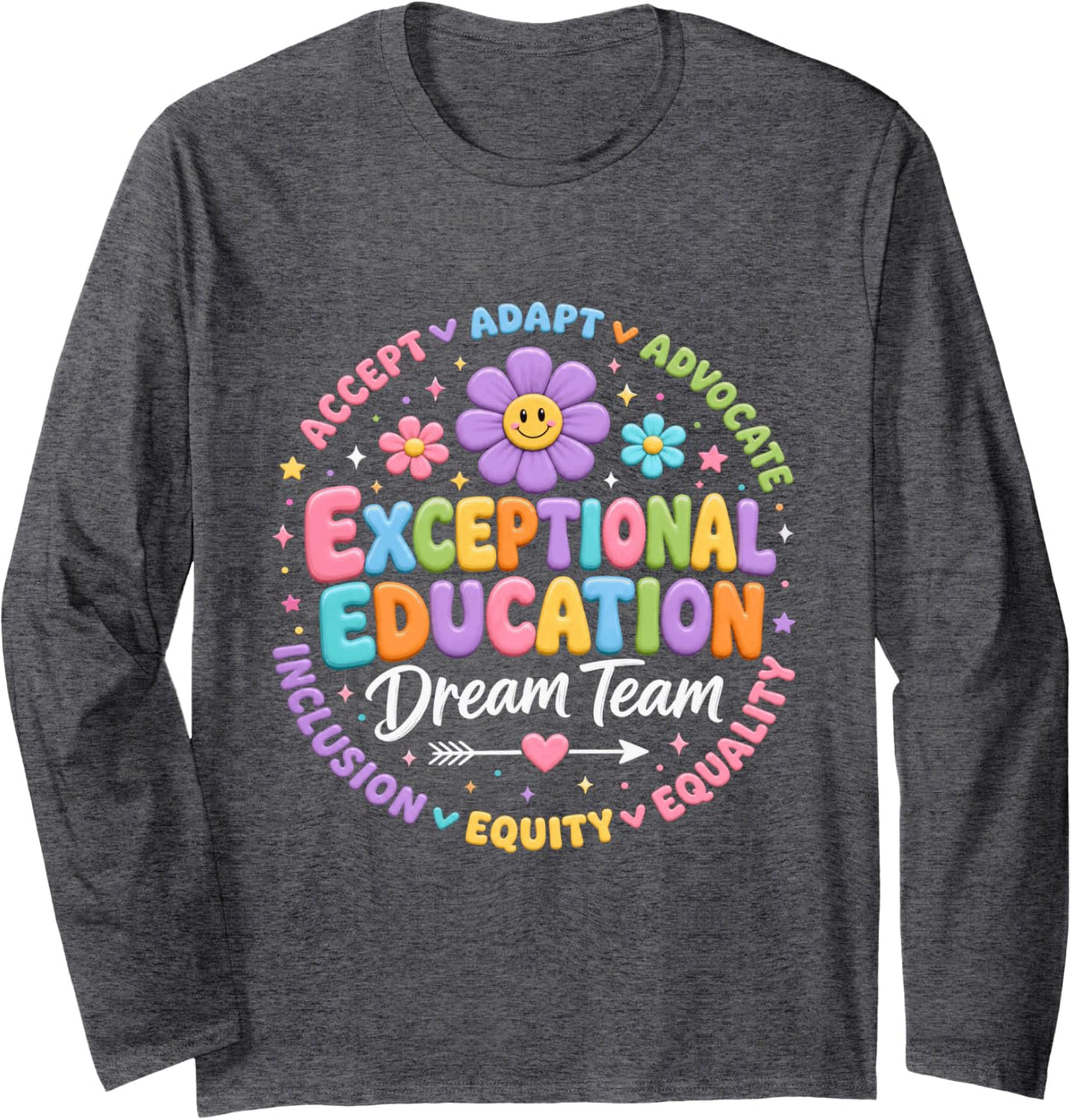 Exceptional Education Teacher SPED Inclusion Advocate Team Long Sleeve T-Shirt - Adult Unisex Dark Heather Grey