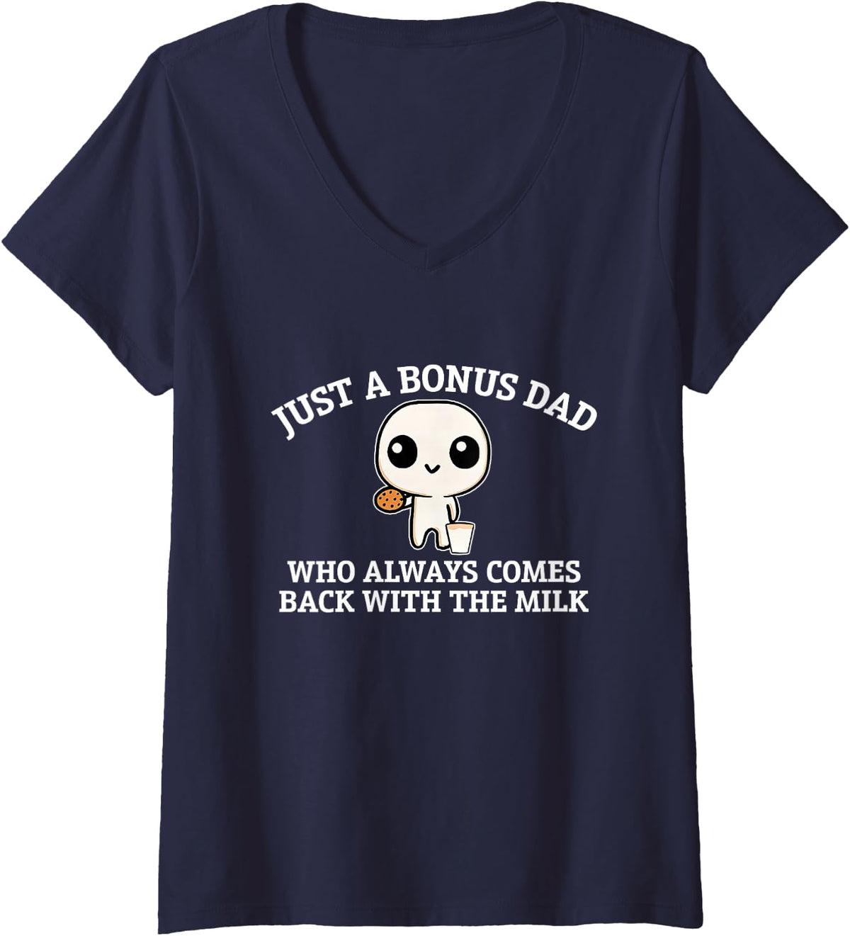 Women's Just A Bonus Dad Who Always Comes Back with The Milk V-Neck T-Shirt - Navy Blue