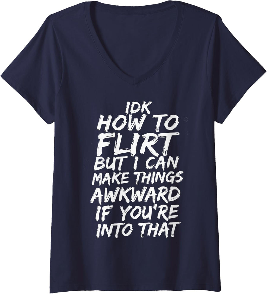 Women's IDK How to Flirt But I Can Make Things Awkward - V-Neck T-Shirt - Navy Blue