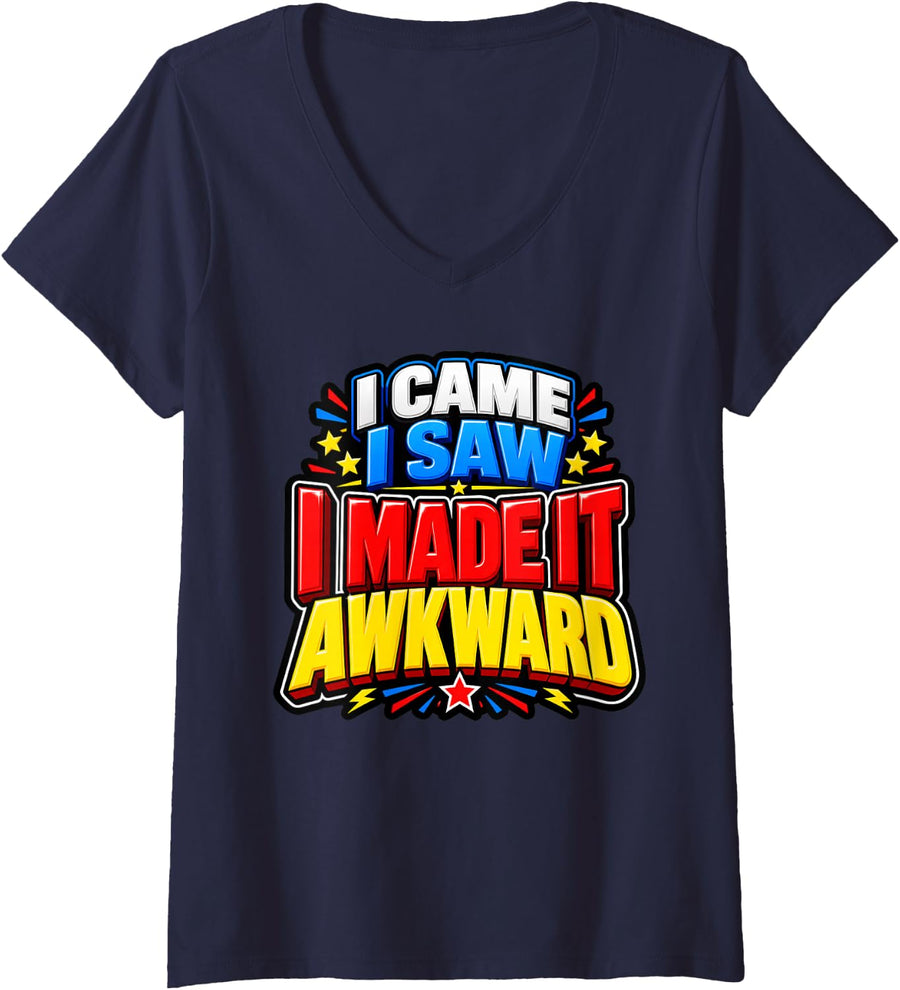Women's I Came I Saw I Made It Awkward Funny Anxiety Quote V-Neck T-Shirt - Navy Blue