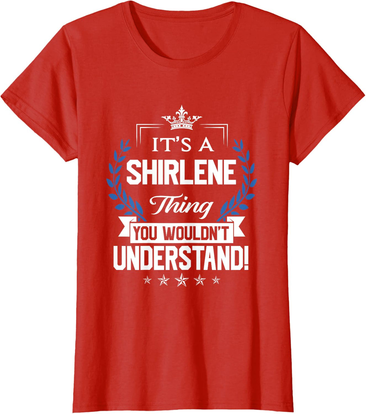 Shirlene Name - Shirlene Thing Name You Wouldn't Understand T-Shirt - Red
