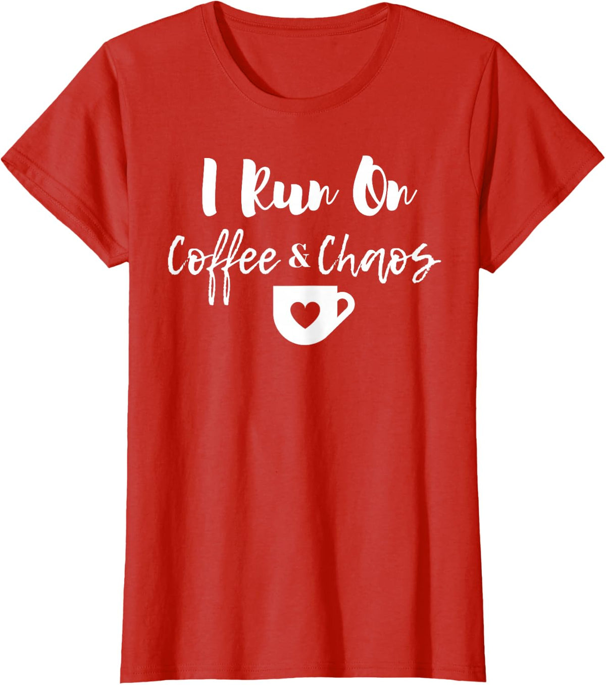 "I Run on Coffee and Chaos" Funny Coffee Saying T-Shirt - Red