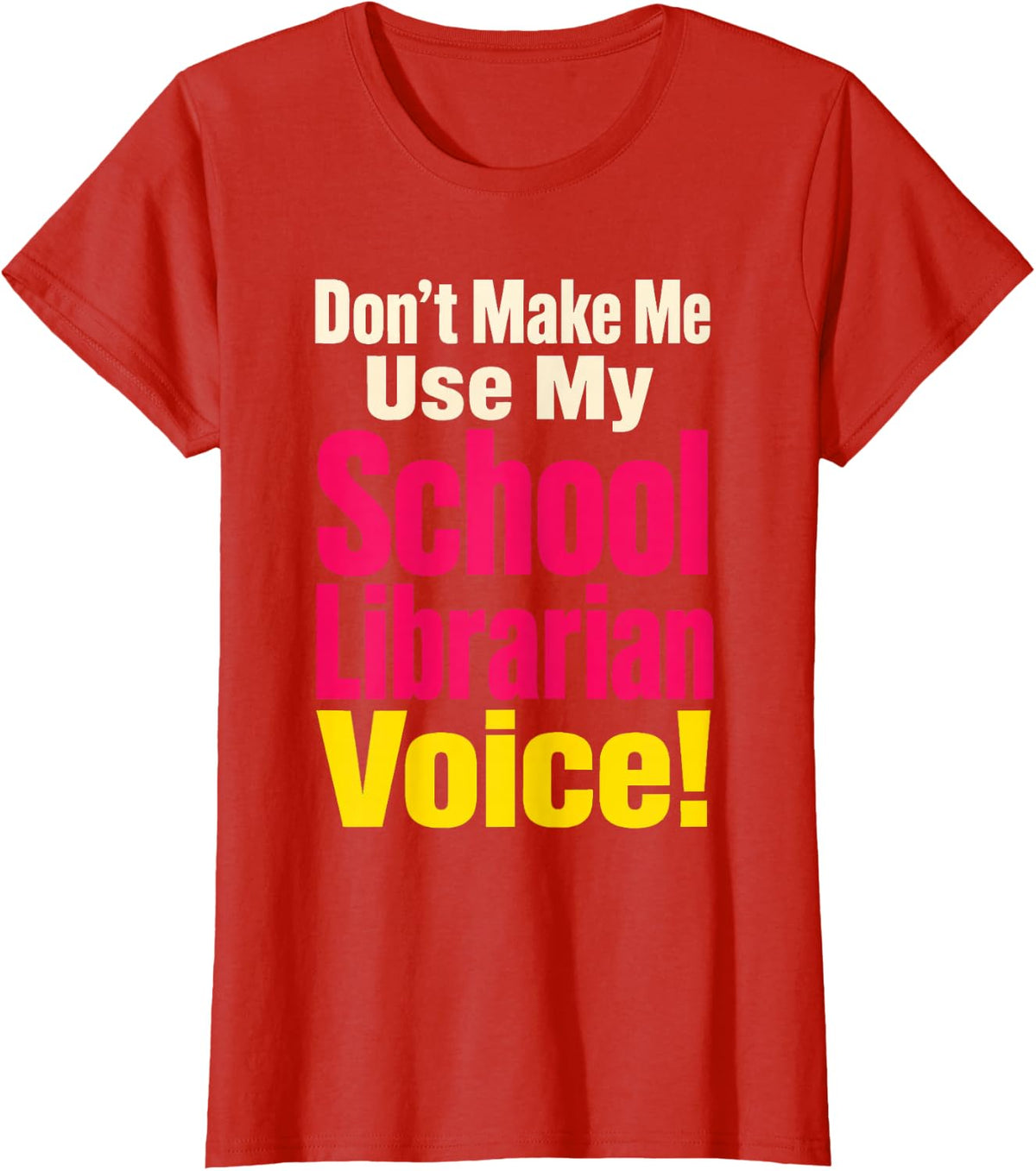 School Librarian Don't Make Me Use My Voice Elementary T-Shirt - Red
