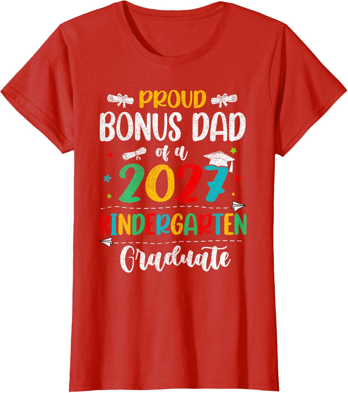 Proud Bonus Dad of A 2027 Kindergarten Graduate Boy Girl T-Shirt - Red