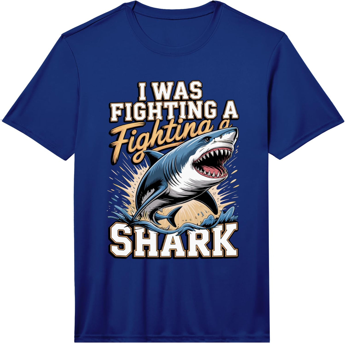 Men's I was Fighting a Shark Fishing Angler Performance T-Shirt - Royal Blue
