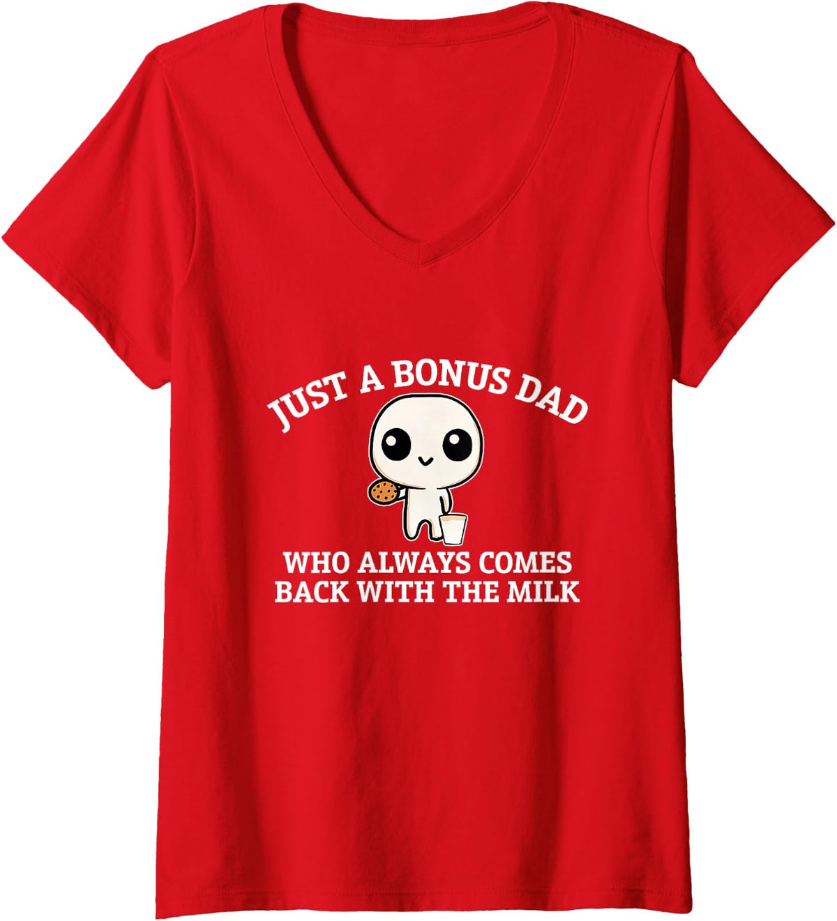Women's Just A Bonus Dad Who Always Comes Back with The Milk V-Neck T-Shirt - Red