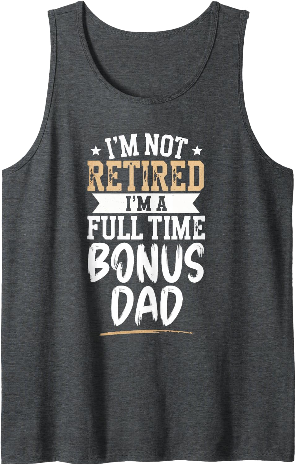 Men's I'm Not Retired I'm a Full-Time Bonus Dad Retirement Vintage Sleeveless Tank Top - Dark Heather Grey