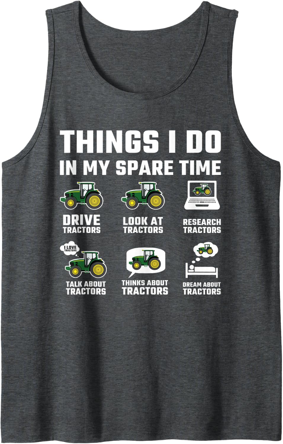 Funny Farmer Lover 6 Things I Do in My Spare Time Tractor Sleeveless Tank Top - Dark Heather Grey
