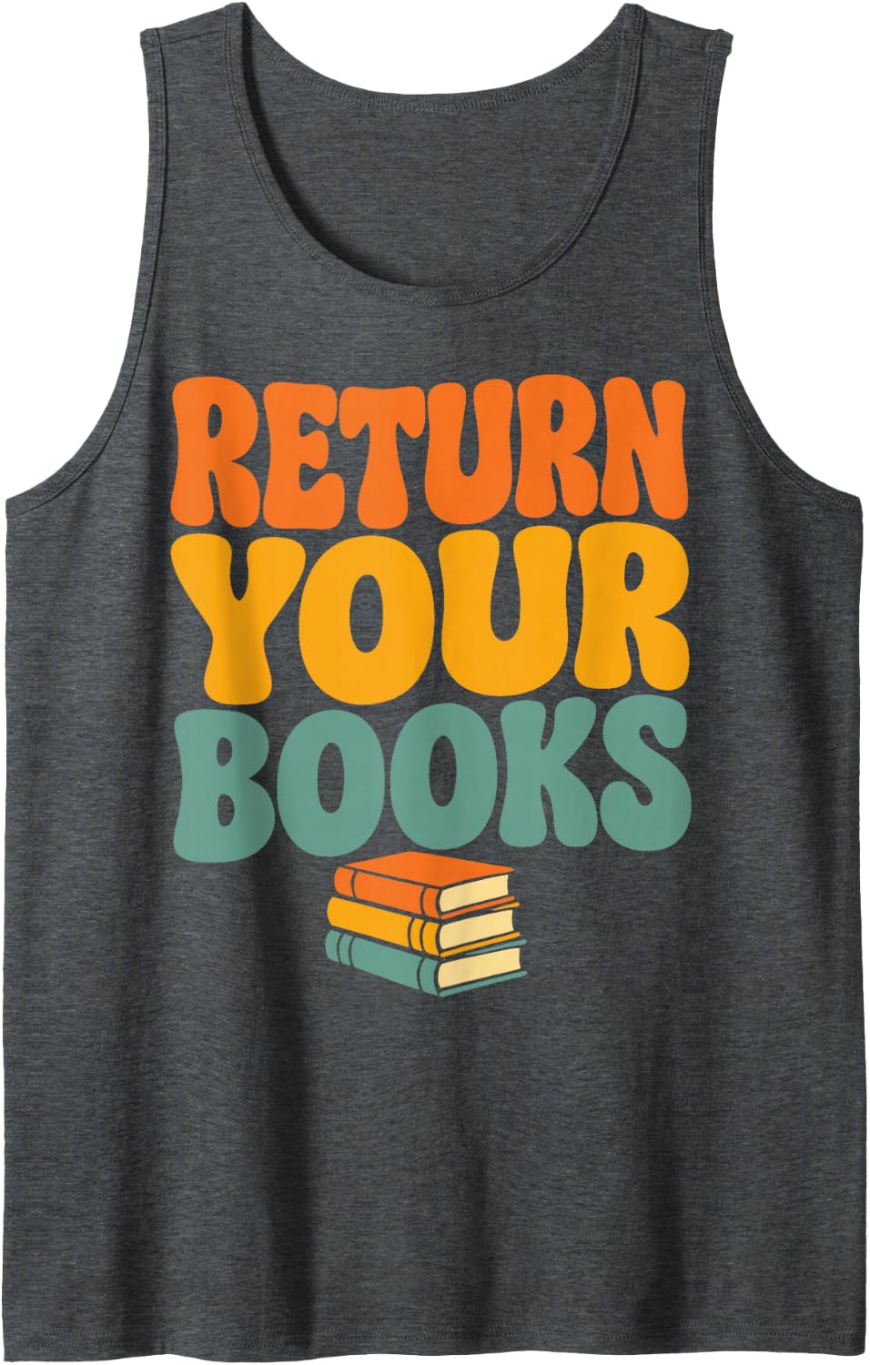 Funny Librarian Return Books Library Tank Top - Dark Heather Grey