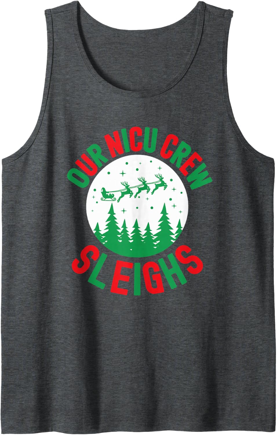 Our NICU Crew Sleighs Christmas Neonatal Nurse Humor Sleeveless Tank Top - Dark Heather Grey