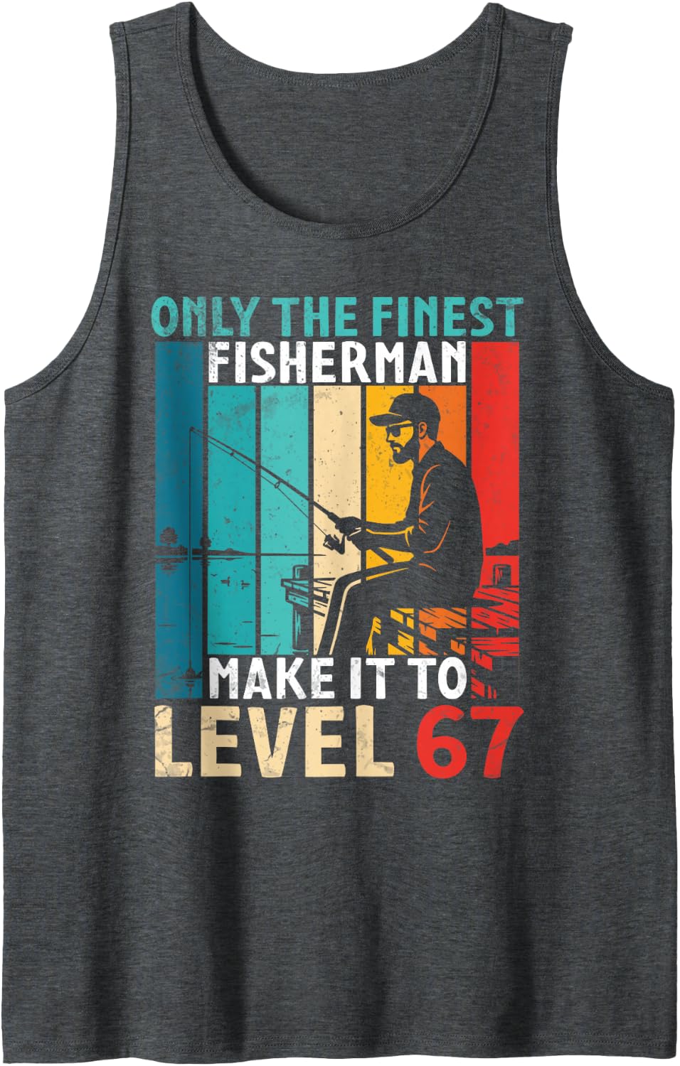 The Finest Fisherman Make It to Level 67 Years Old Birthday Sleeveless Tank Top - Dark Heather Grey