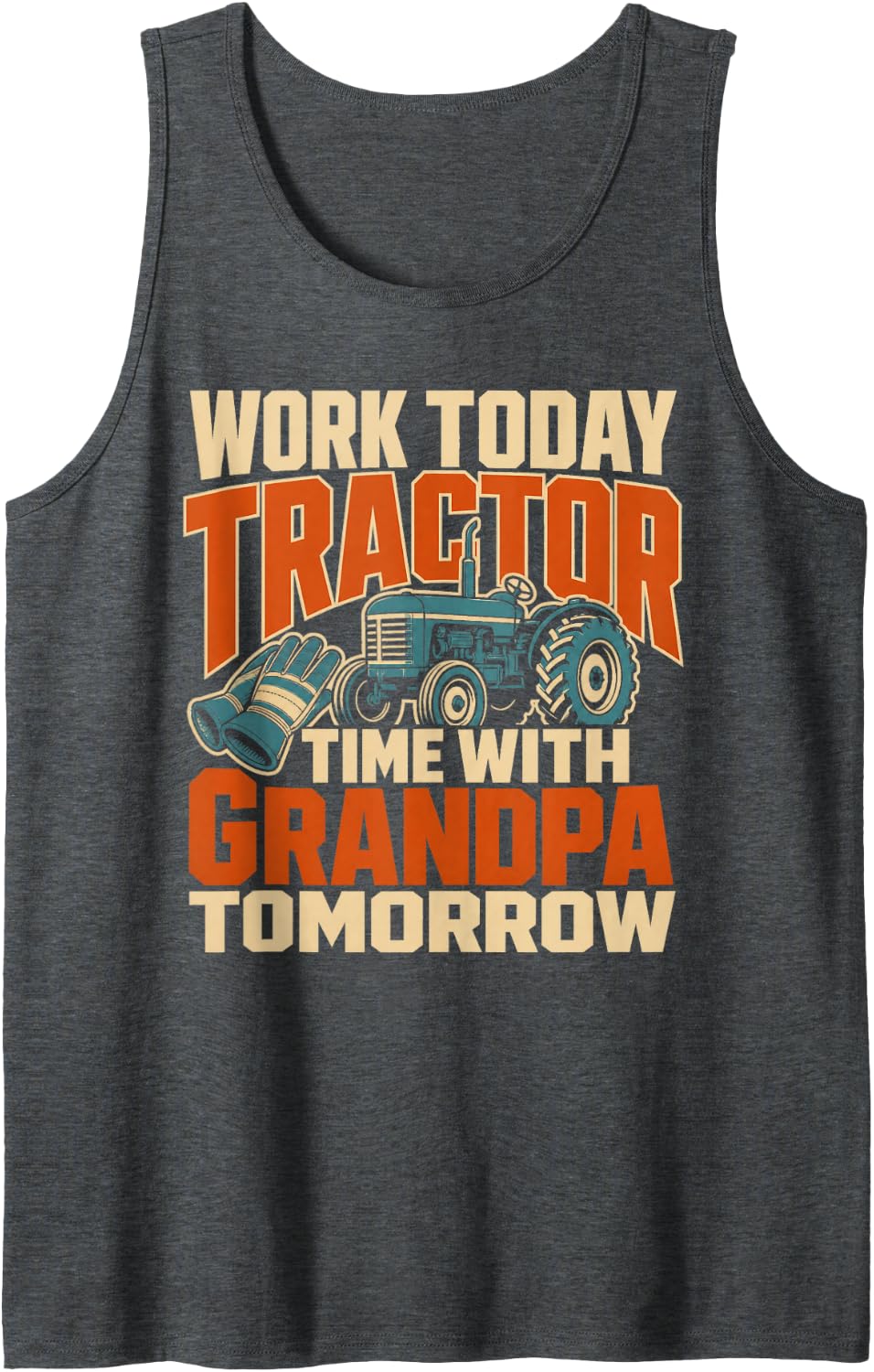 Men's Work Today Tractor Time with Grandpa Tomorrow Sleeveless Tank Top - Dark Heather Grey