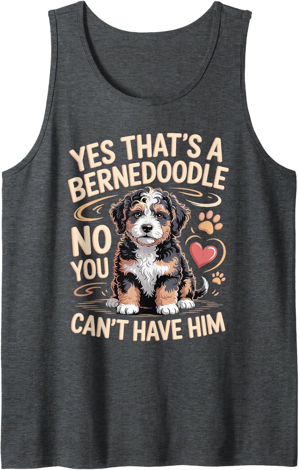 Yes That's A Bernedoodle No You Can't Have Him Doodle Dog Sleeveless Tank Top - Dark Heather Grey
