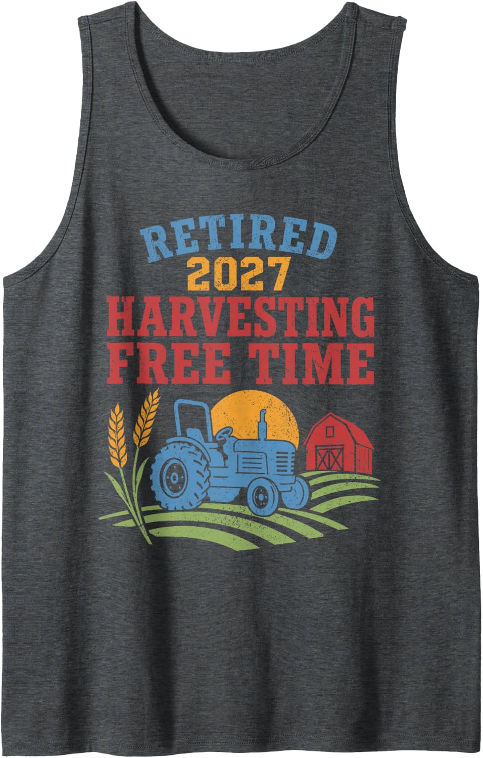 Farmer Retirement 2027 Harvesting Free Time Tractor Farm Tank Top - Dark Heather Grey