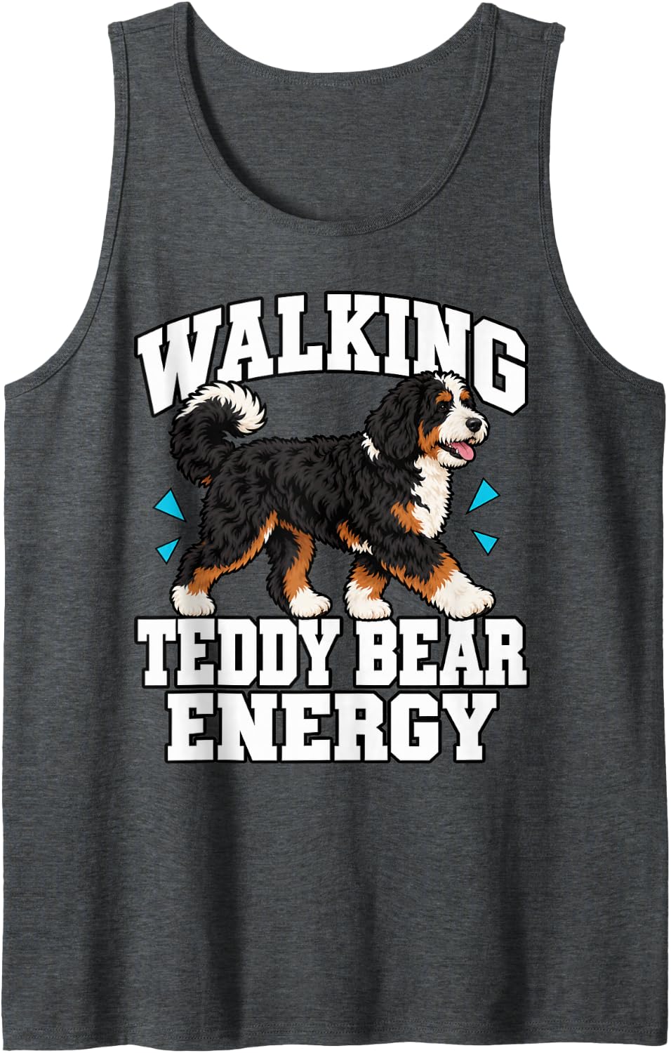 Bernedoodle Walking Teddy Bear Energy Mom Dad Owner Funny Sleeveless Tank Top - Dark Heather Grey