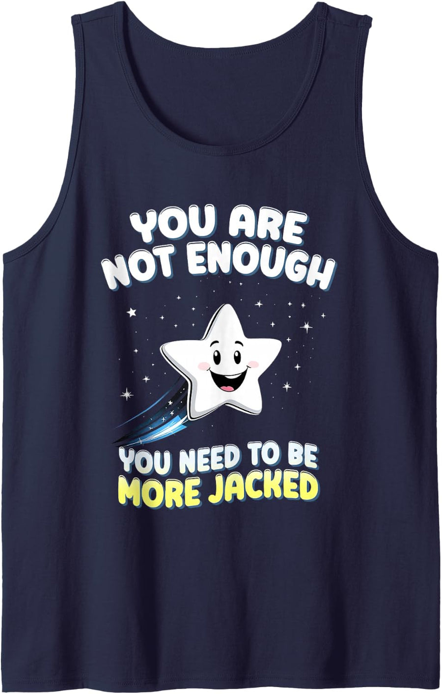 You are Not Enough You Need to Be More Jacked Sleeveless Tank Top - Navy Blue