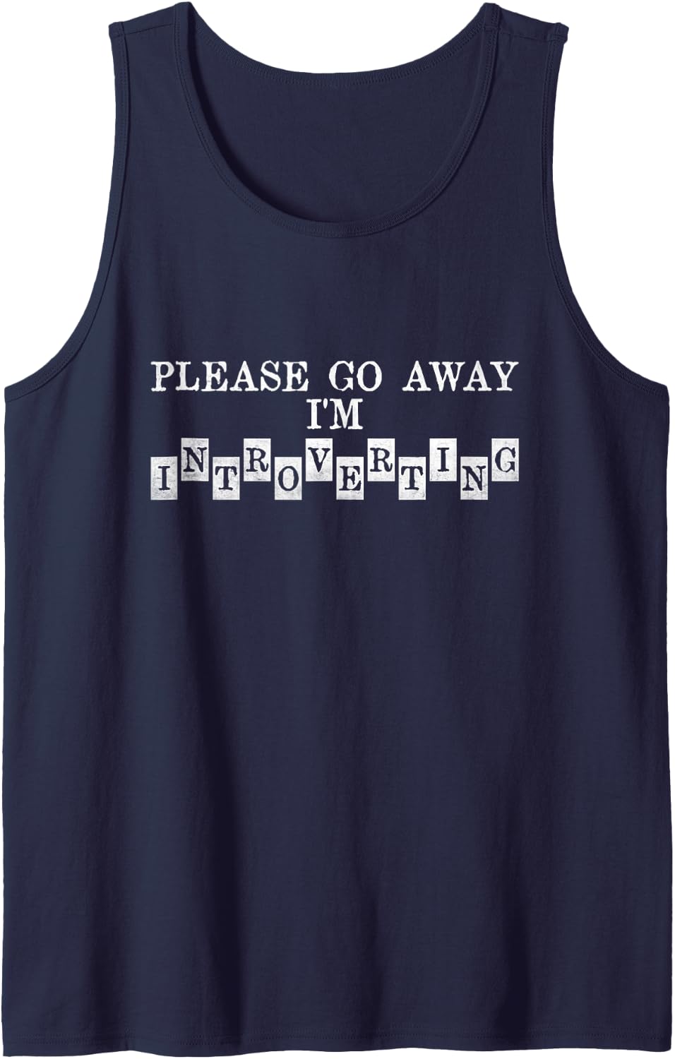 Please Go Away Im Introverting Introvert Anti-Social Shy Sleeveless Tank Top - Navy Blue