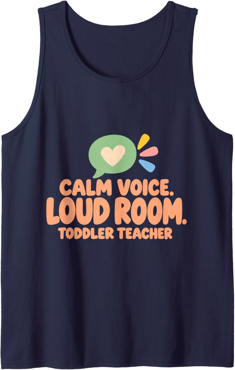 Toddler Teacher - Calm Voice. Loud Room Childcare Humor Sleeveless Tank Top - Navy Blue