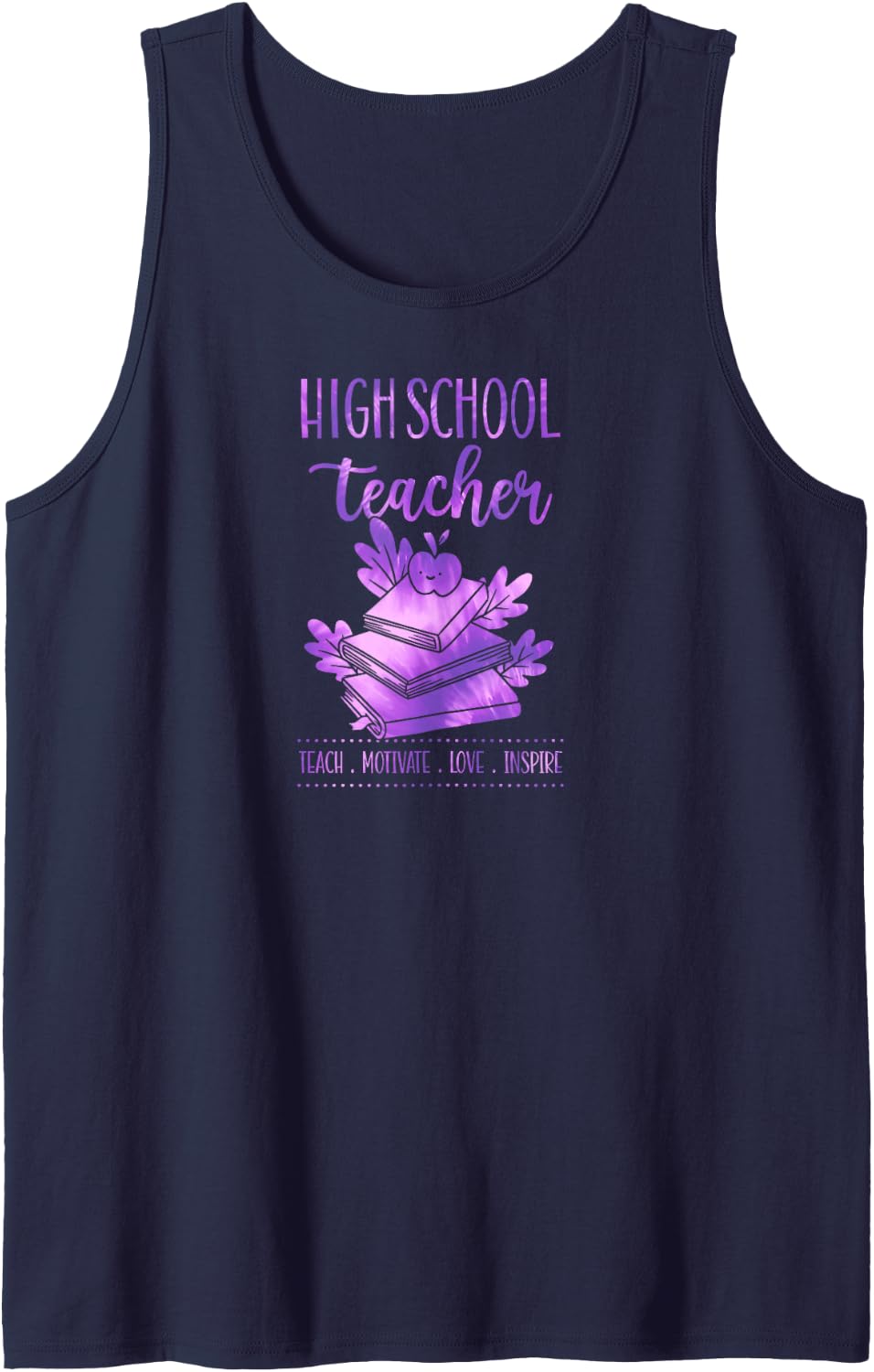 High School Teacher Teach Motivate Love Inspire School Motto Sleeveless Tank Top - Navy Blue