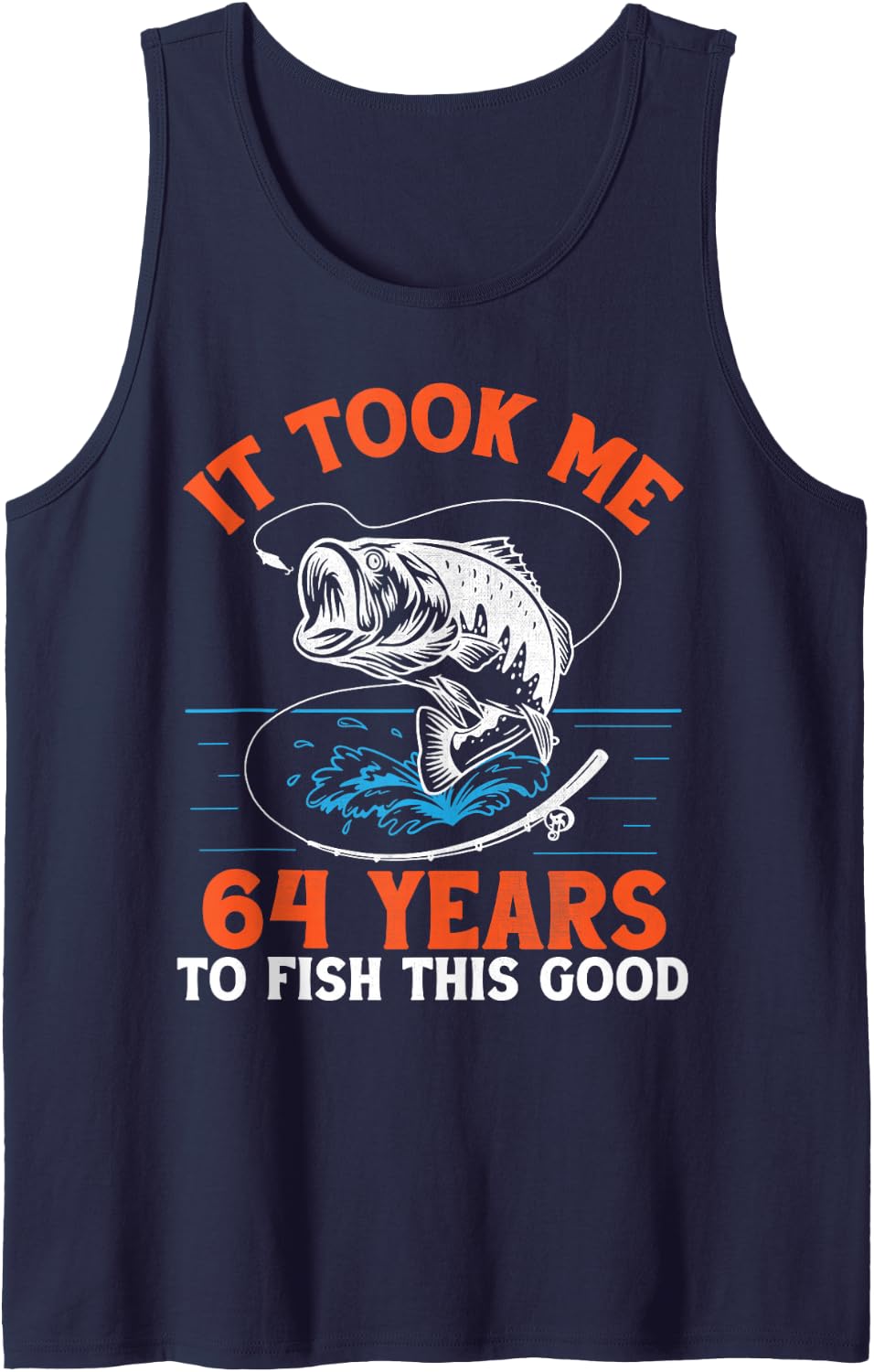 It Took Me 64 Years to Fish This Good Fisherman Birthday Sleeveless Tank Top - Navy Blue