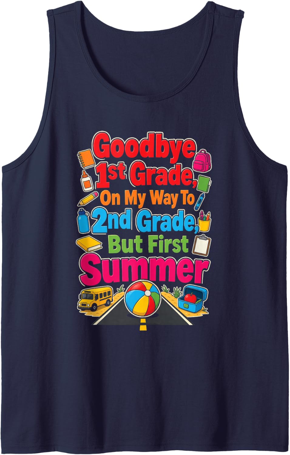 1st Grade Goodbye, On My Way to 2nd, But First Summer Sleeveless Tank Top - Navy Blue