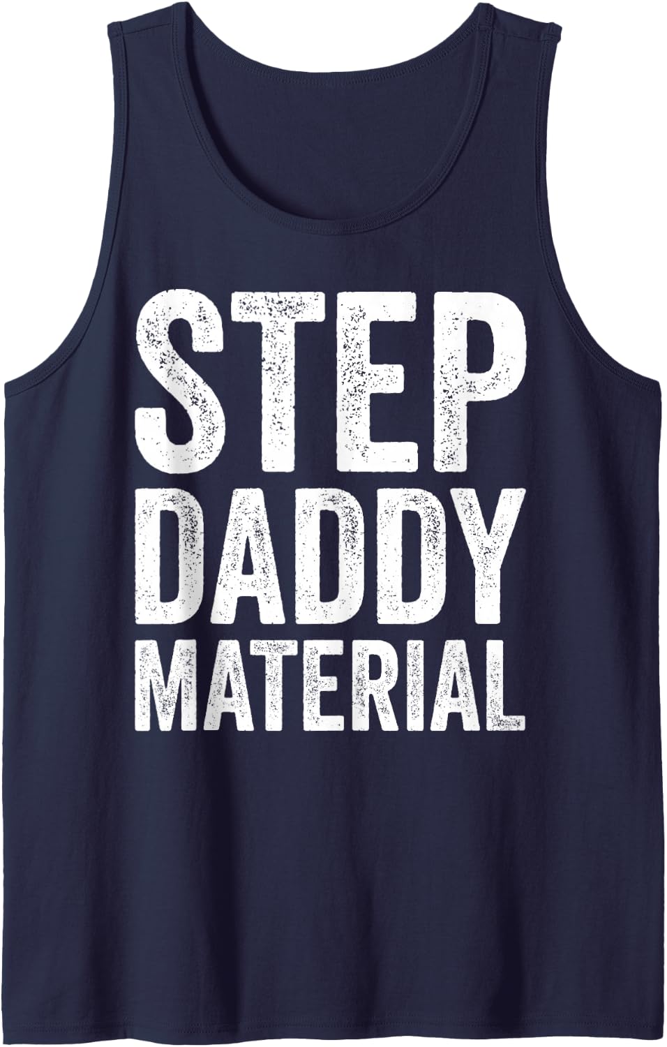 Step Daddy Material Humorous Stepdad Joke Parenting Tank Top - Navy Blue