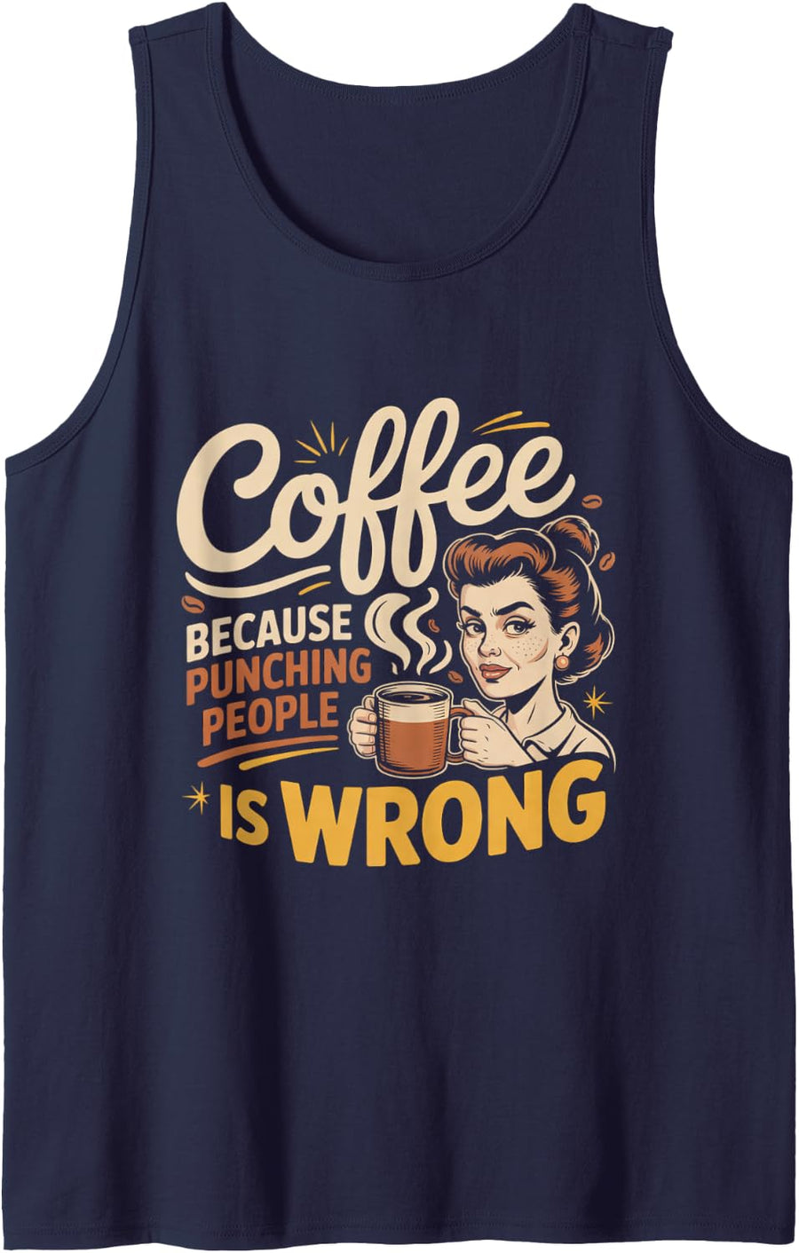 Coffee Because Punching People is Wrong Funny Coffee Humor Sleeveless Tank Top - Navy Blue