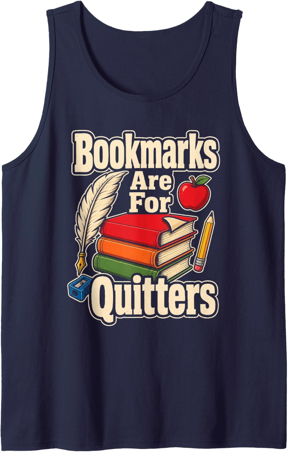 School Librarian Bookmarks are for Quitters Reading Gift Sleeveless Tank Top - Navy Blue