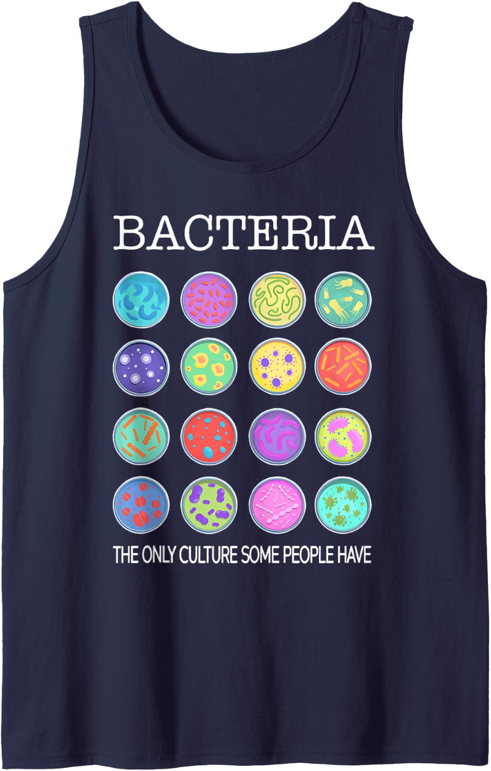 Bacteria The Only Culture Some People Have Science Biology Sleeveless Tank Top - Navy Blue