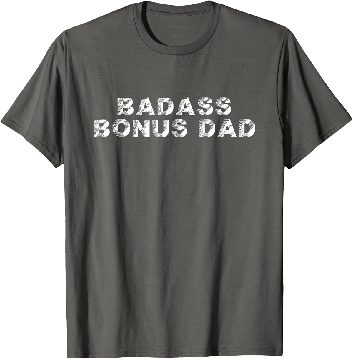 Badass Bonus Dad Cool Funny Father's Day StepDad T-Shirt - Asphalt Grey