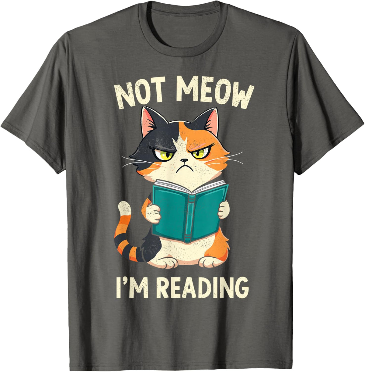 Not Meow I'm Reading Joke Cats & Books Funny Cat Reader Book T-Shirt - Asphalt Grey