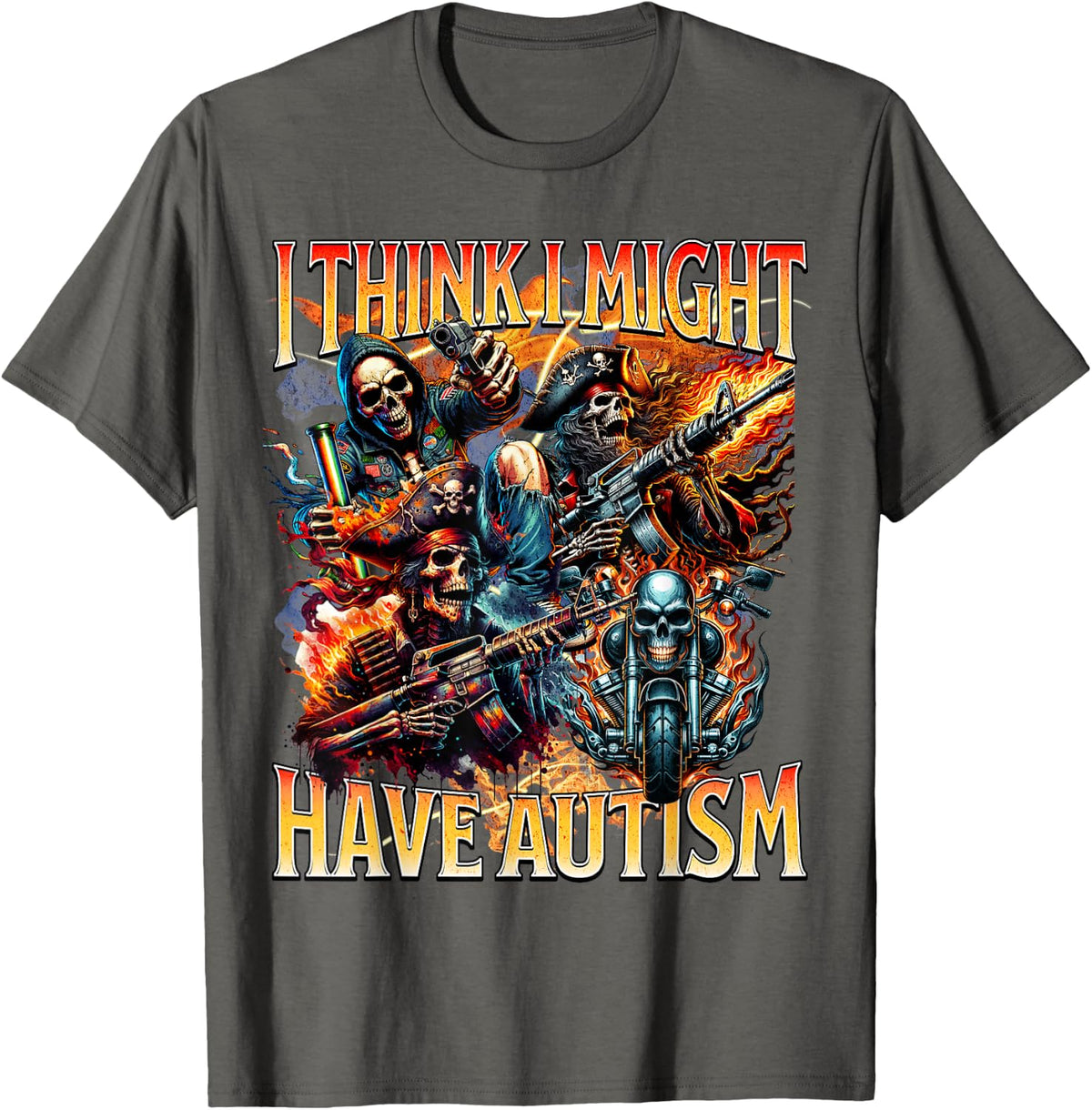 I Think I Might Have Autism Meme Skeleton Tism Autistic T-Shirt - Asphalt Grey