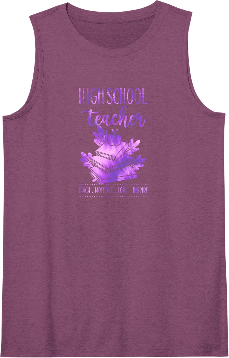 High School Teacher Teach Motivate Love Inspire School Motto Sleeveless Tank Top - Purple