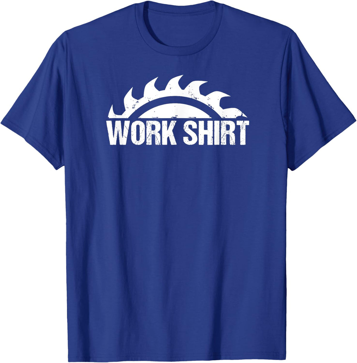 Work Shirt, Saw Blade. Joiner Carpenter Tradesmen Woodworker T-Shirt - Royal Blue