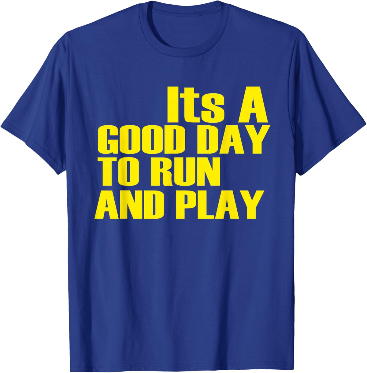 Its A Good Day to Run and Play PE Teacher Physical Education T-Shirt - Royal Blue