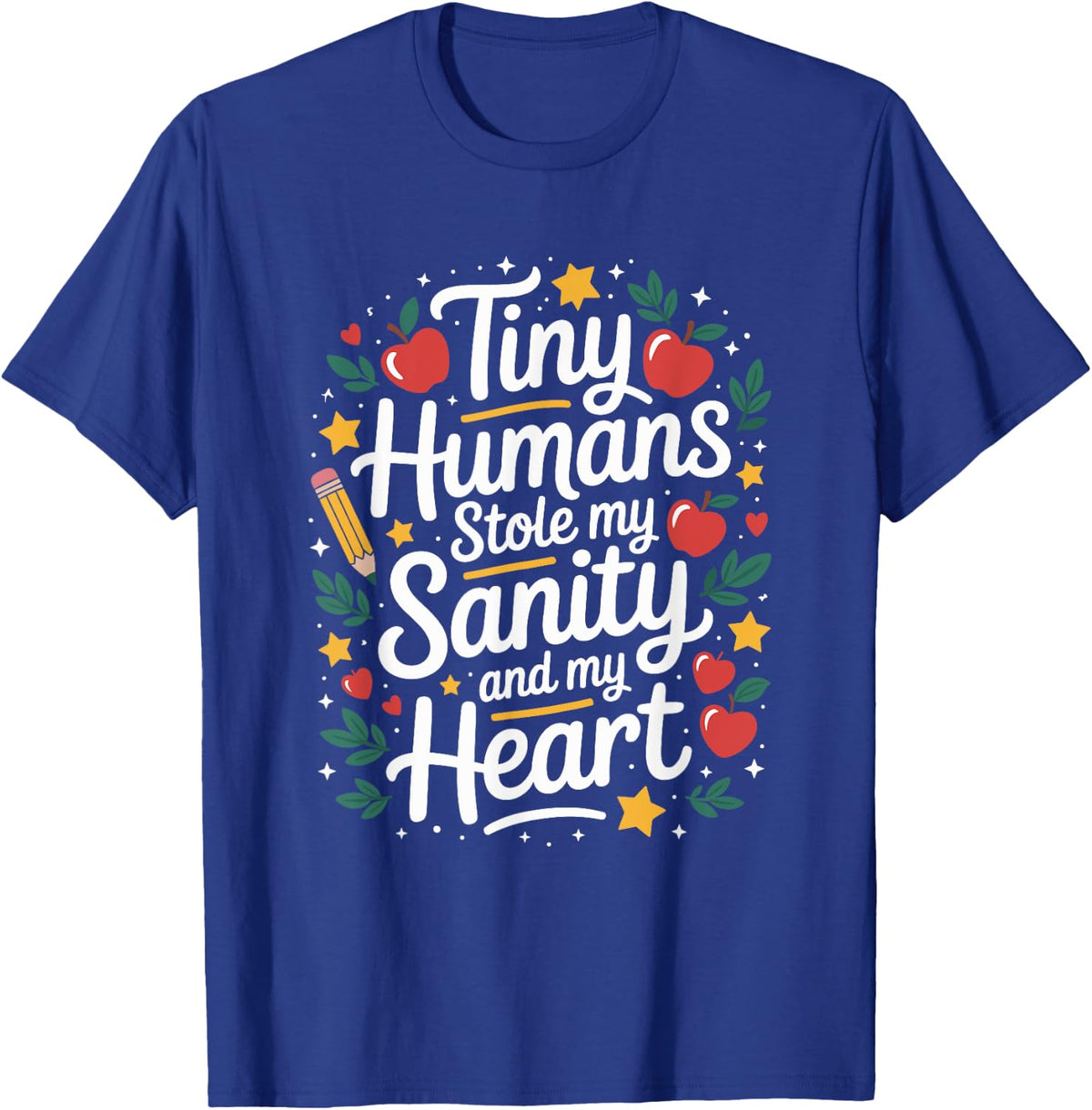 Tiny Humans Stole My Sanity and My Heart, Infant Teaching T-Shirt - Royal Blue