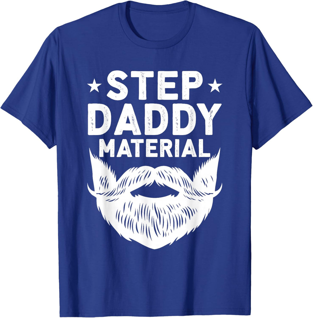 Best Stepdad Father's Day Step Daddy Material T-Shirt - Royal Blue