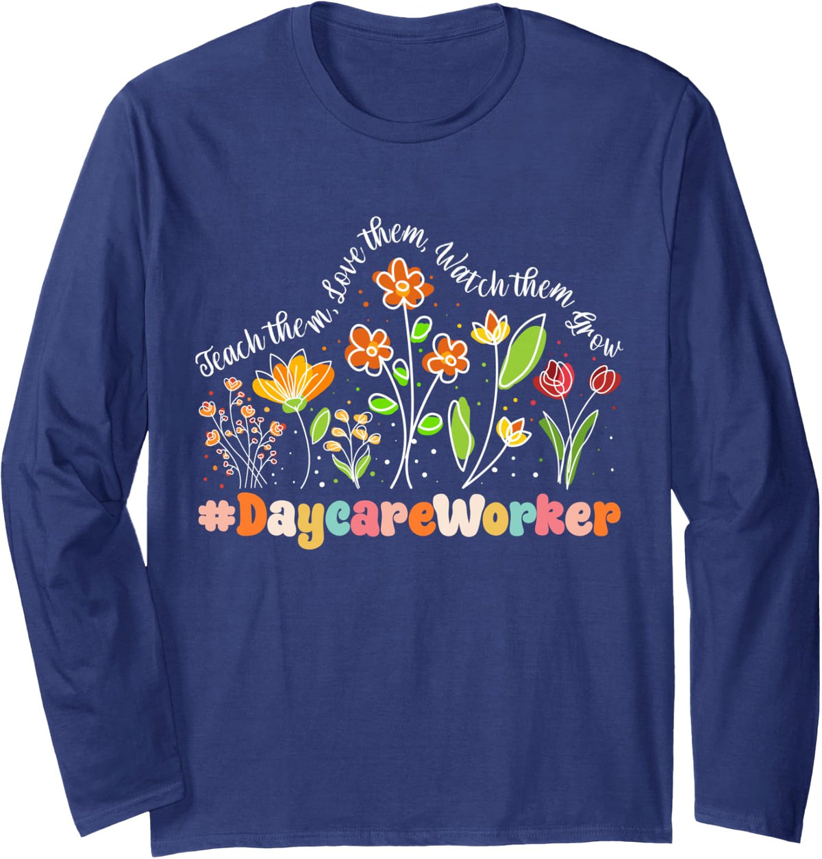 Daycare Worker Appreciation Week Teacher Back to School Long Sleeve T-Shirt - Adult Unisex Navy Blue