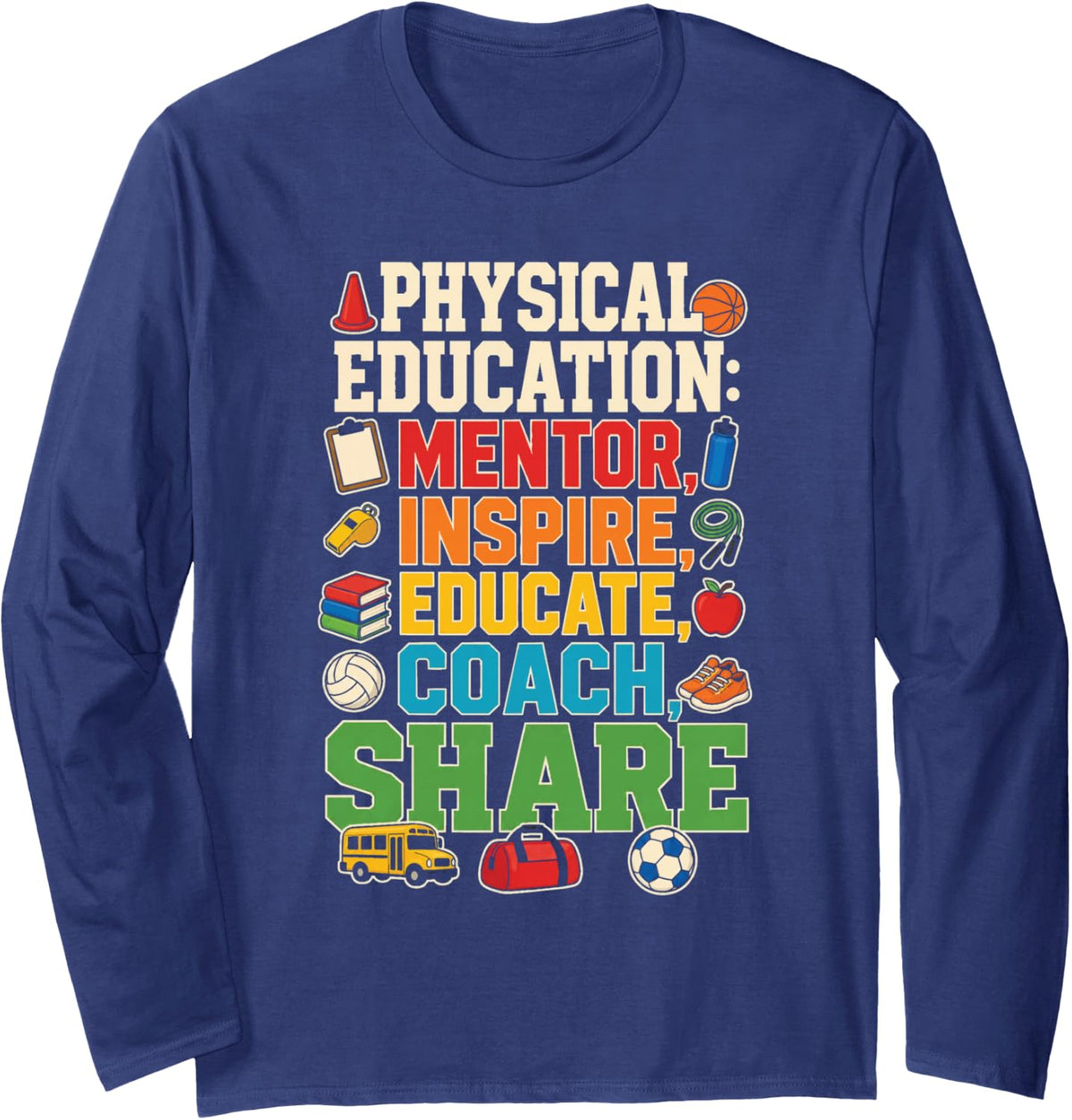 PE Teacher Physical Education Mentor Inspire Coach Long Sleeve T-Shirt - Adult Unisex Navy Blue