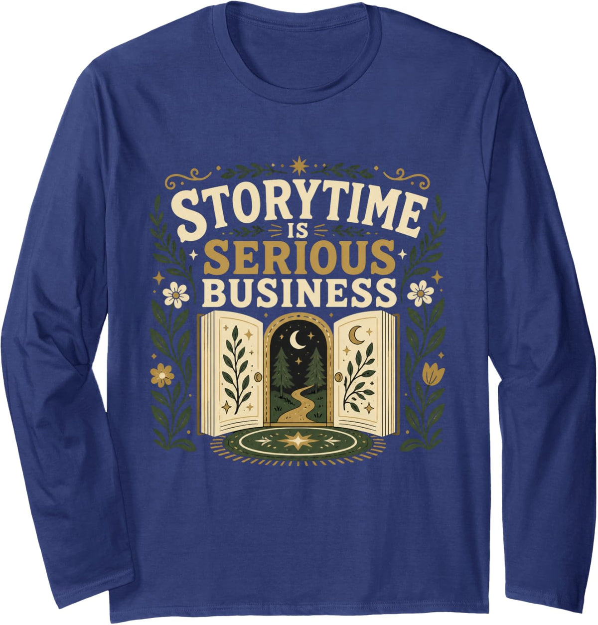 Storytime is SERIOUS Business Librarian Bookish Educator Long Sleeve T-Shirt - Adult Unisex Navy Blue