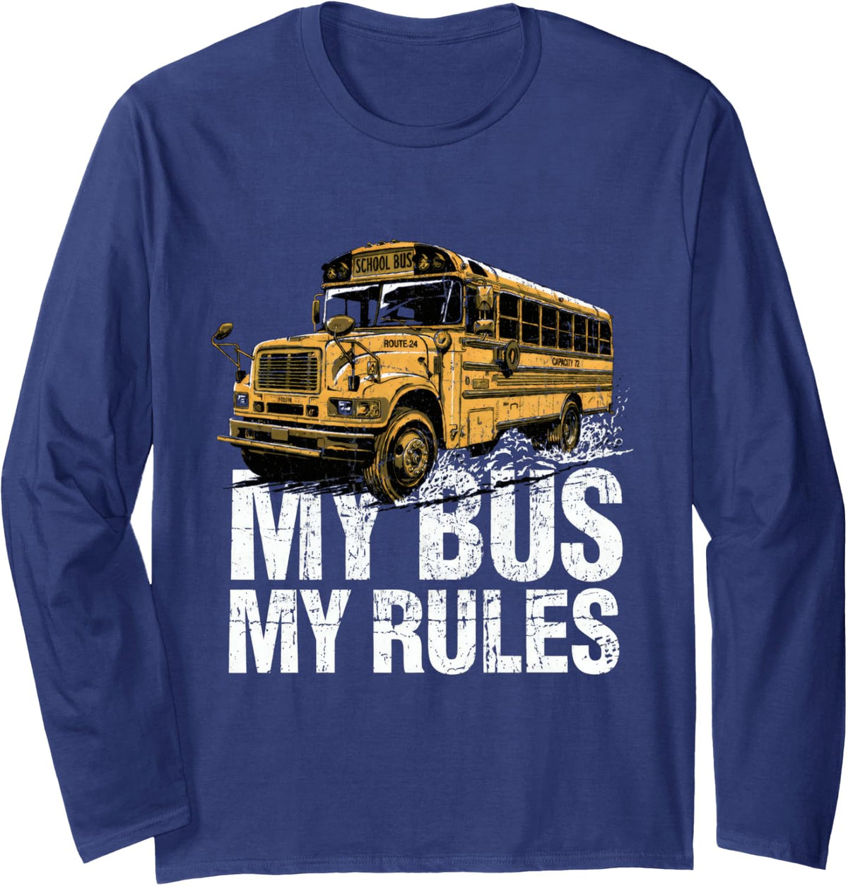 My Bus My Rules Driver Back to School Long Sleeve T-Shirt - Adult Unisex Navy Blue