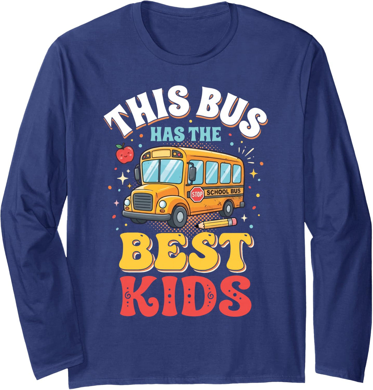 This Bus Has The Best Kids Transportation Campus Long Sleeve T-Shirt - Adult Unisex Navy Blue