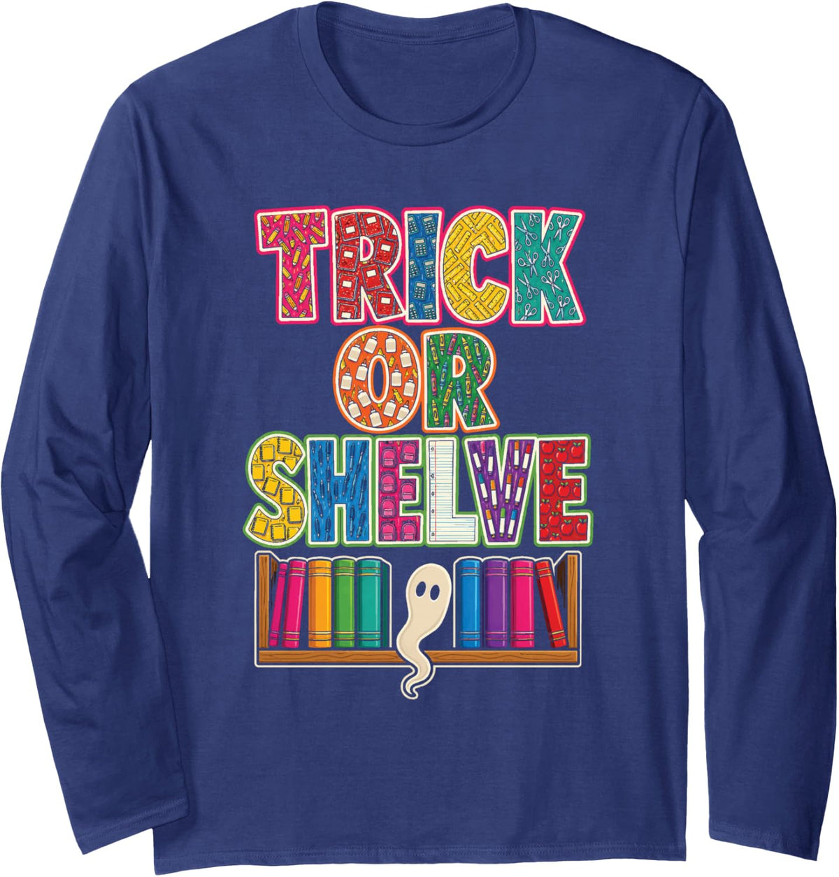 School Librarian Trick Or Shelve Halloween Books Ghost Long Sleeve T-Shirt - Adult Unisex Navy Blue