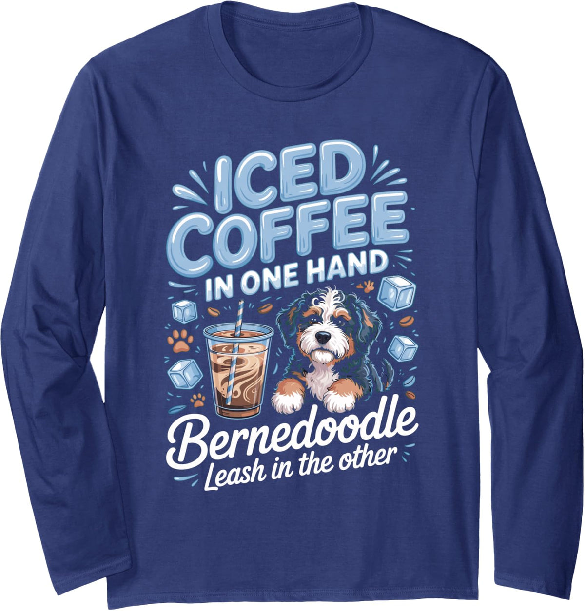 Iced Coffee in One Hand Bernedoodle Leash in The Other Long Sleeve T-Shirt - Adult Unisex Navy Blue